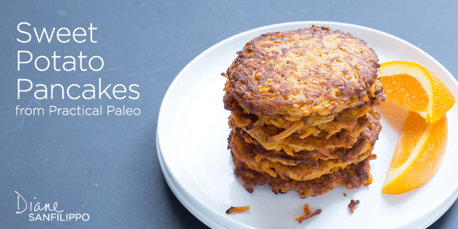 Sweet Potato Pancakes from "Practical Paleo" | Diane Sanfilippo #Paleo #21DSD
