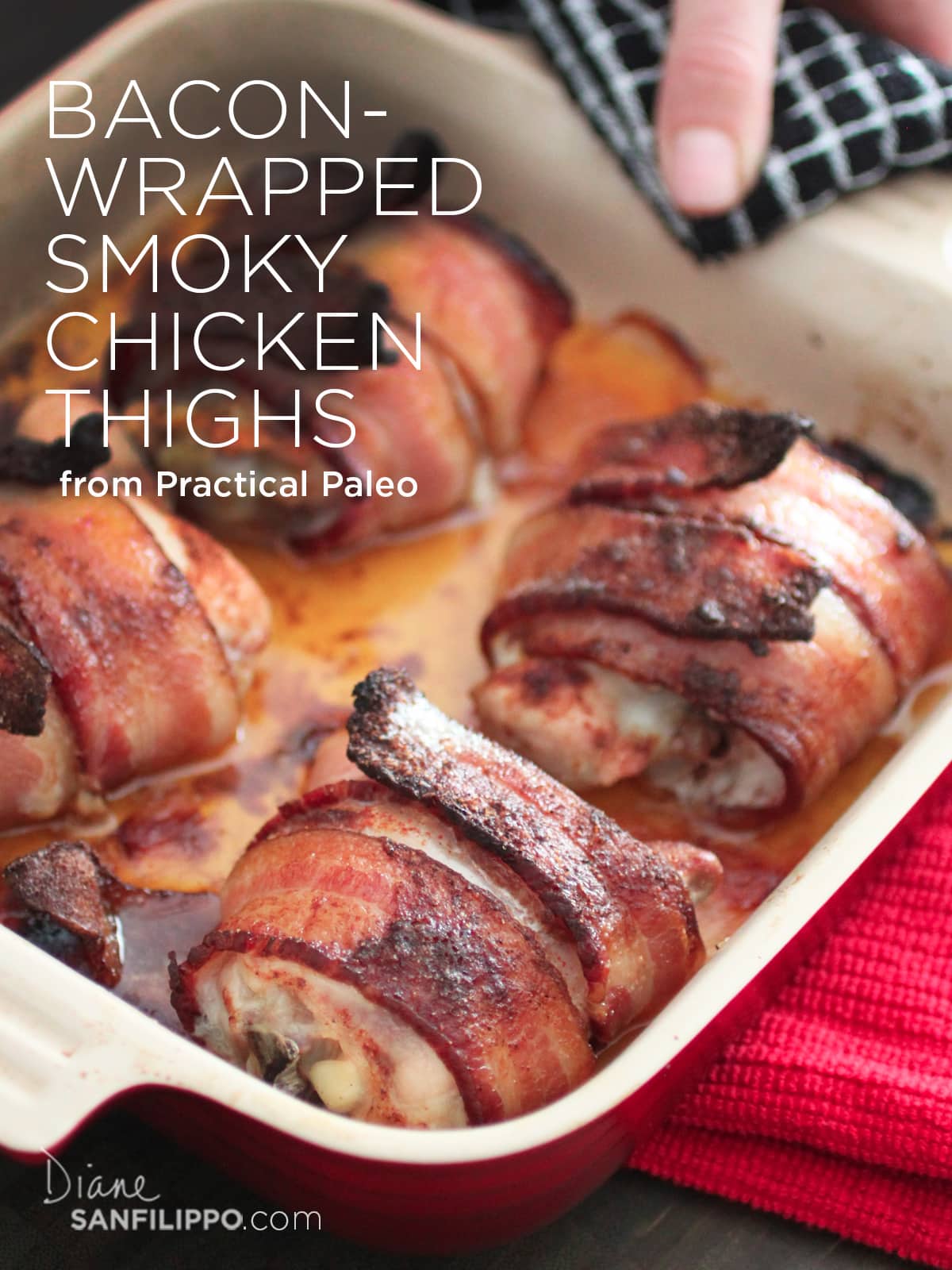 Bacon Wrapped Smoky Chicken Thighs from "Practical Paleo" | Diane Sanfilippo