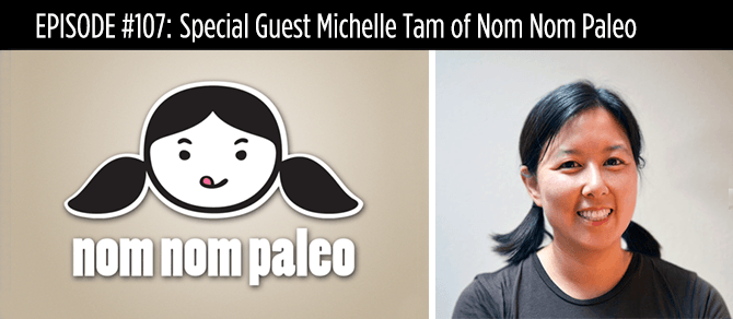 Balanced Bites Podcast Episode 107 Special Guest Michelle Tam of Nom Nom Paleo