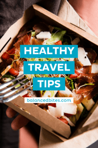 Healthy Travel Tips | Balanced Bites