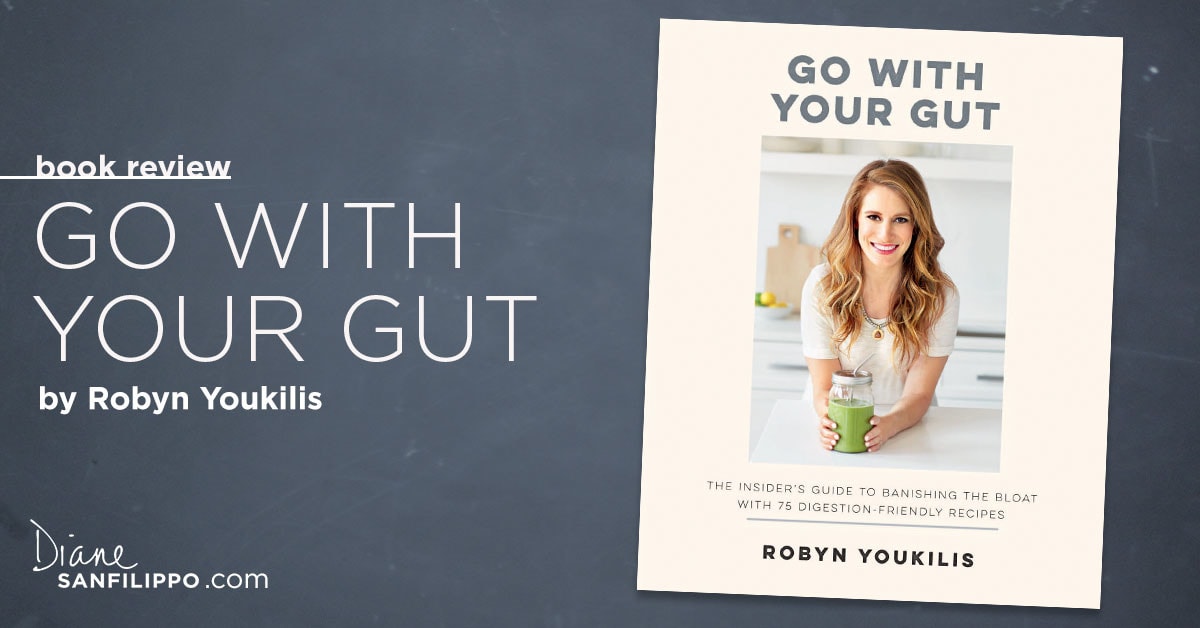Go with Your Gut by Robyn Youkilis | Balanced Bites | Diane Sanfilippo
