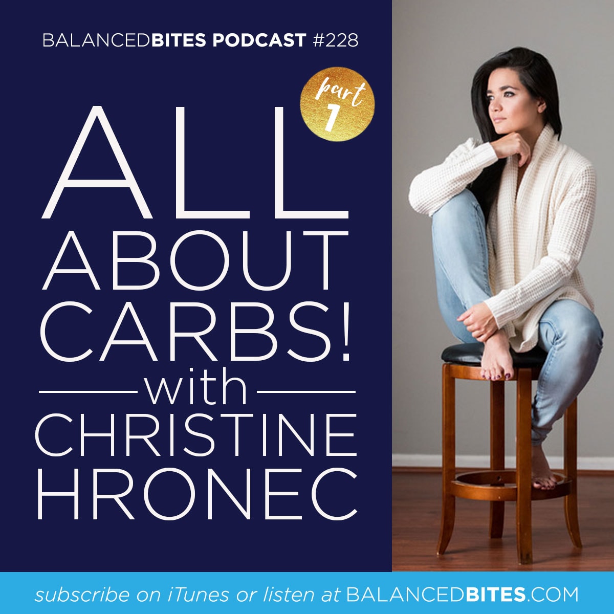 All About Carbs with Christine Hronec - Diane Sanfilippo, Liz Wolfe | Balanced Bites