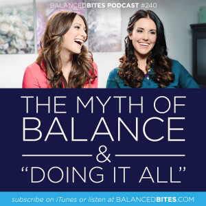 The Myth of Balance - Diane Sanfilippo, Liz Wolfe | Balanced Bites