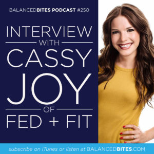 Interview with Cassy Joy of Fed + Fit - Diane Sanfilippo, Liz Wolfe | Balanced Bites