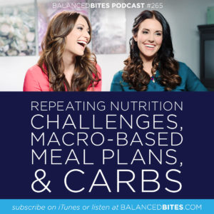 Repeating Nutrition Challenges, Macro Meal Plans, and Carbs - Diane Sanfilippo, Liz Wolfe | Balanced Bites