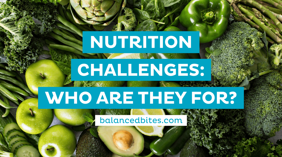 Nutrition Challenges: Who Are They For? | Diane Sanfilippo
