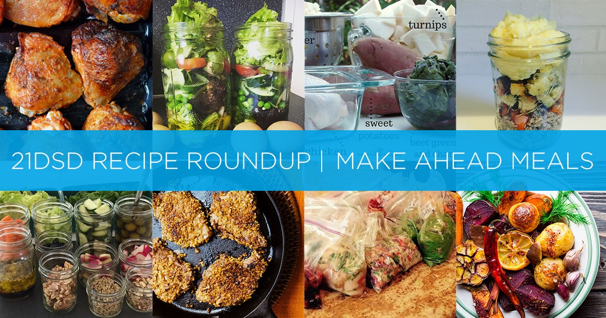 21DSD Recipe Roundup | Make Ahead Meals