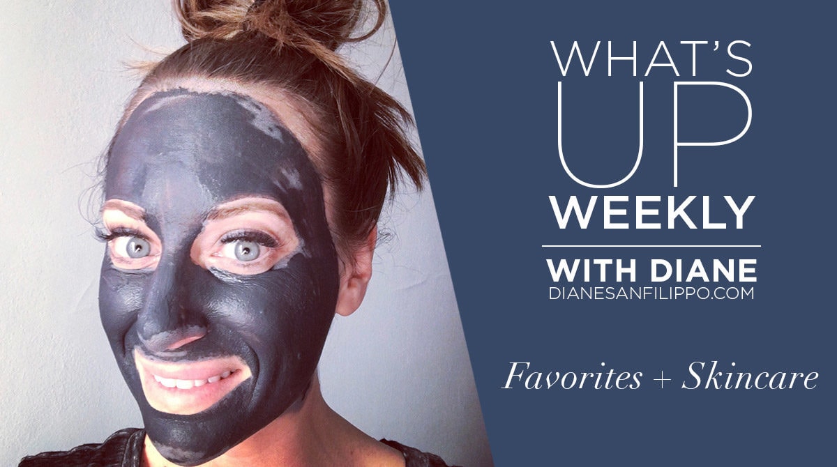 Favorites + Skincare | What's Up Weekly with Diane | Feb 9, 2017