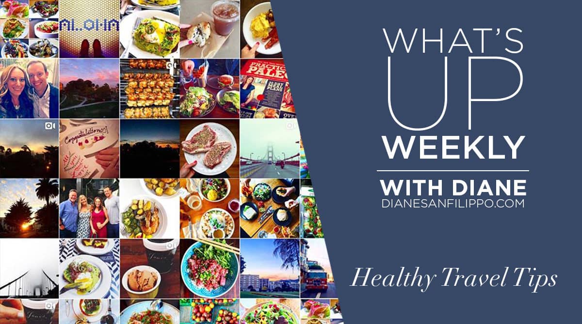Healthy Travel Tips | What's up Weekly with Diane Sanfilippo
