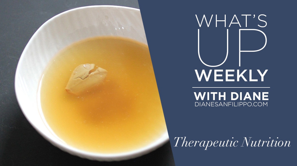 Therapeutic Nutrition | What's up Weekly with Diane Sanfilippo