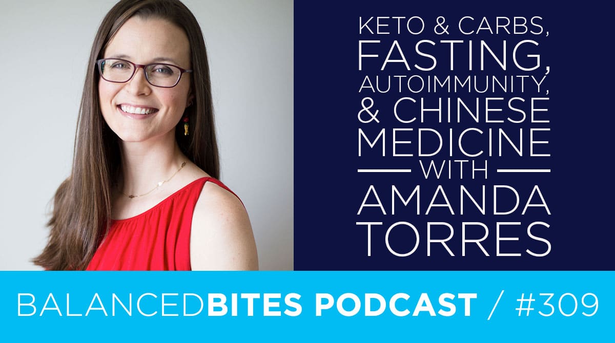 Diane Sanfilippo & Liz Wolfe | Balanced Bites Podcast | Keto & Carbs, Fasting, Autoimmunity, & Chinese Medicine with Amanda Torres