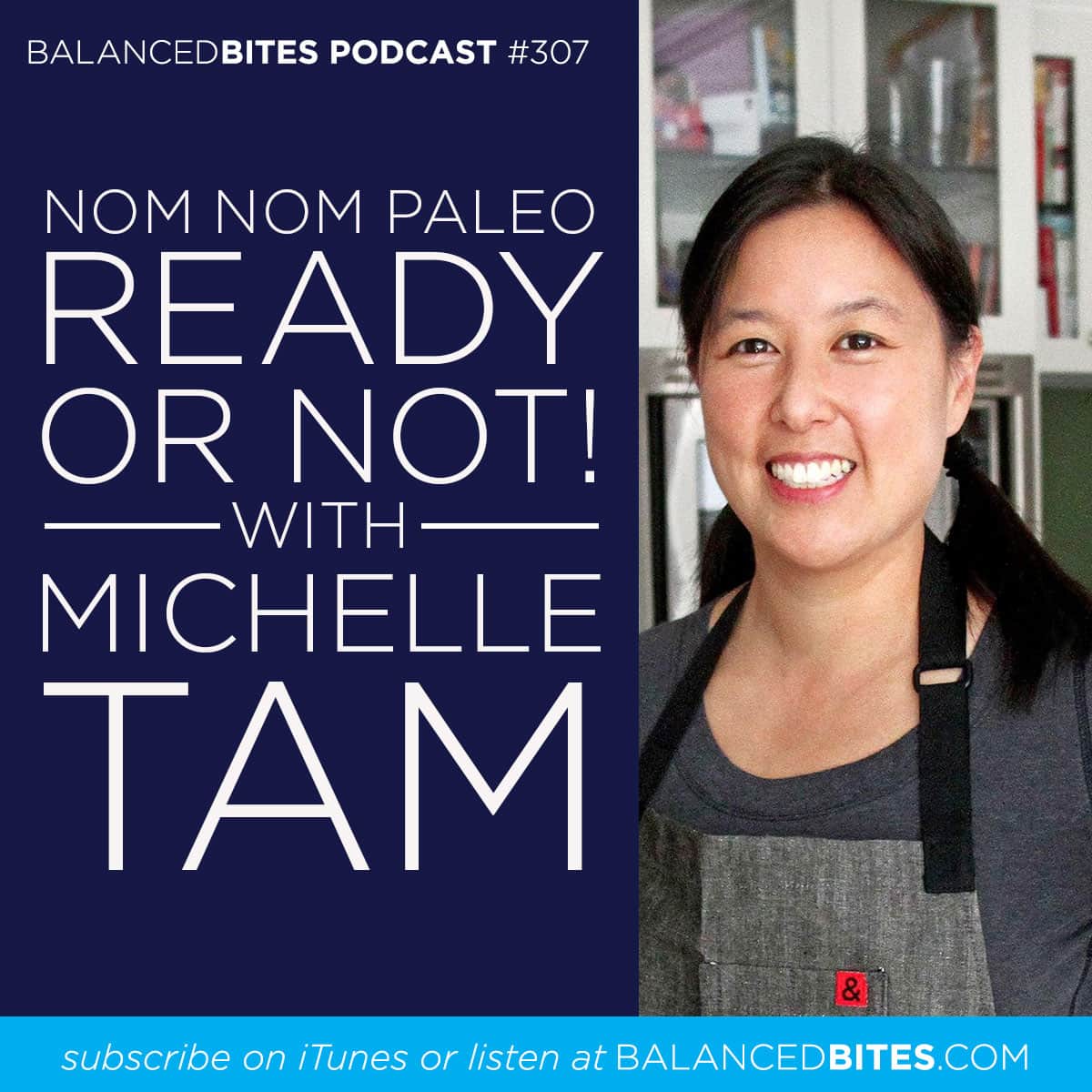 Diane Sanfilippo & Liz Wolfe | Balanced Bites Podcast | Ready or Not! with Michelle Tam