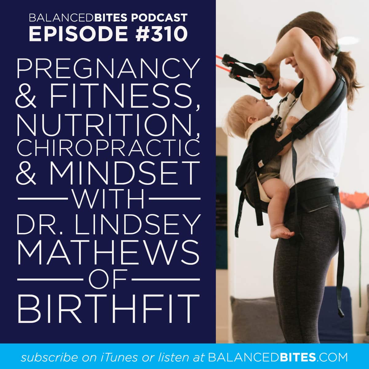 Diane Sanfilippo & Liz Wolfe | Balanced Bites Podcast | Fitness, Movement, & Postpartum Recovery with Dr. Lindsey Mathews of BirthFit