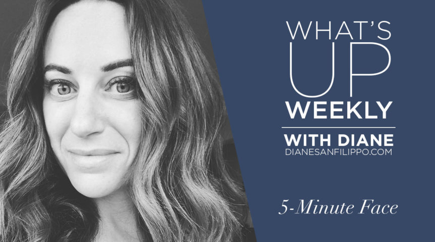 5-Minute Face | Diane Sanfilippo | WUW