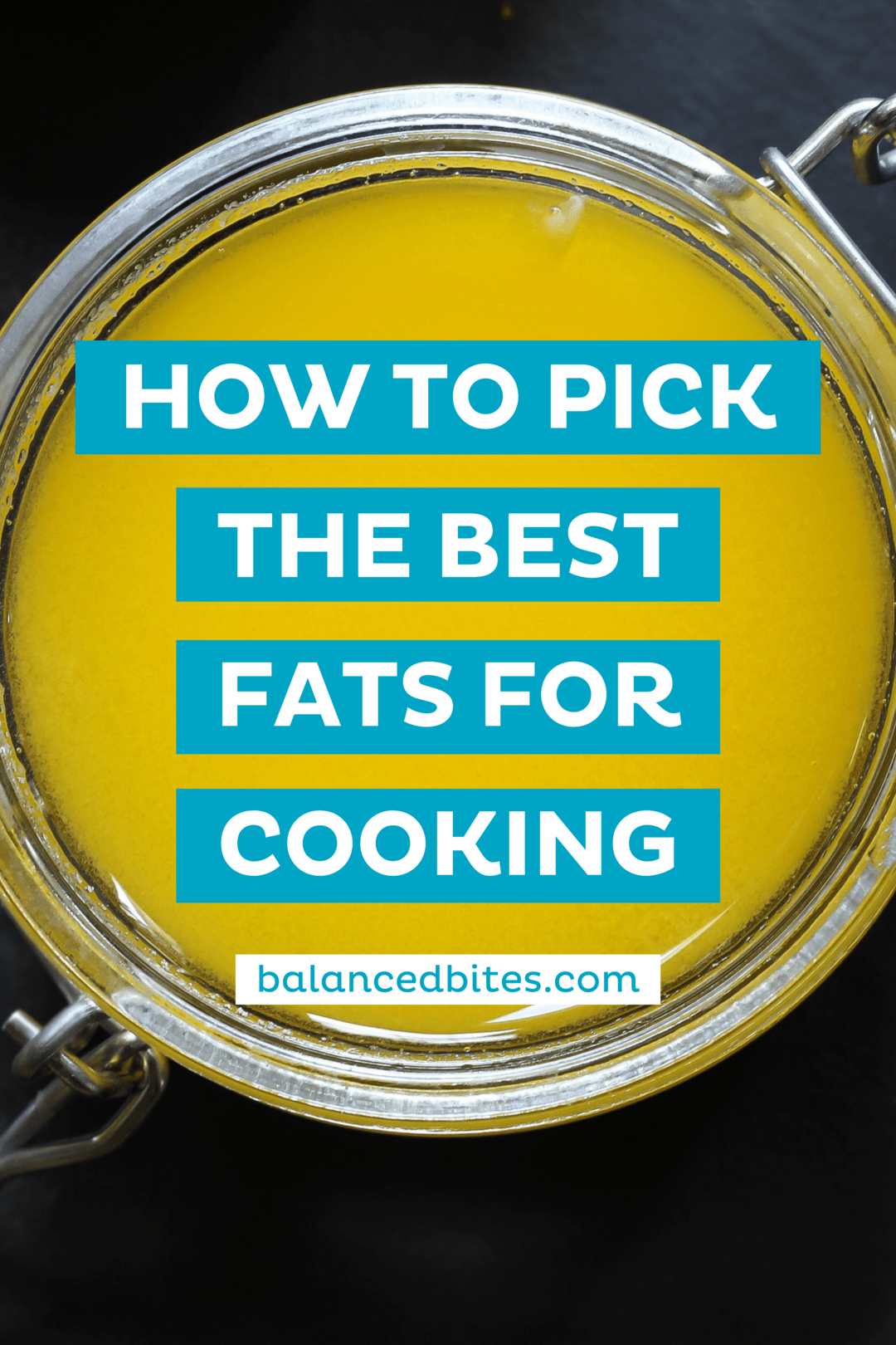 how-to-pick-the-best-fats-for-cooking-balanced-bites-blog-recipes