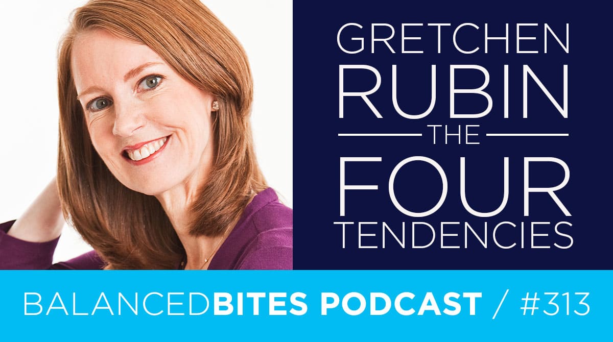 Diane Sanfilippo & Liz Wolfe | Balanced Bites Podcast | Gretchen Rubin - The Four Tendencies