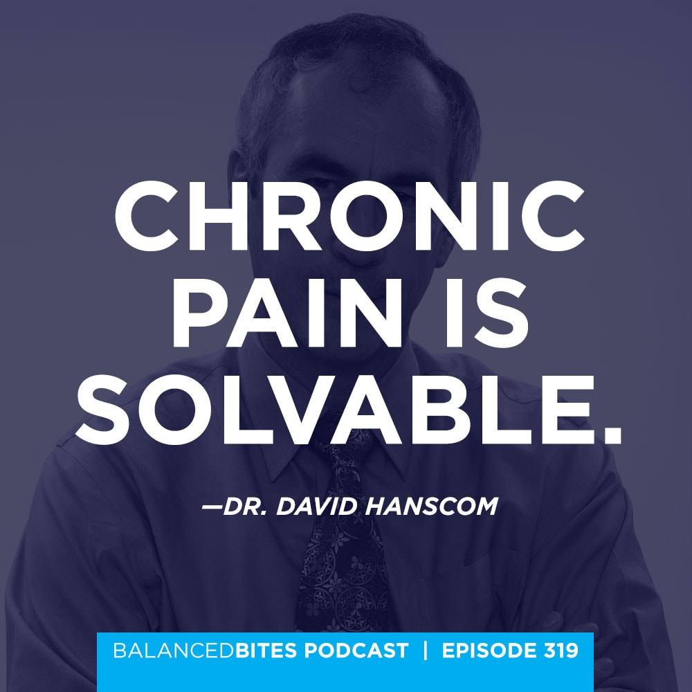 Diane Sanfilippo & Liz Wolfe | Balanced Bites Podcast | Back in Control; Learning How to Heal Yourself with Dr. David Hanscom