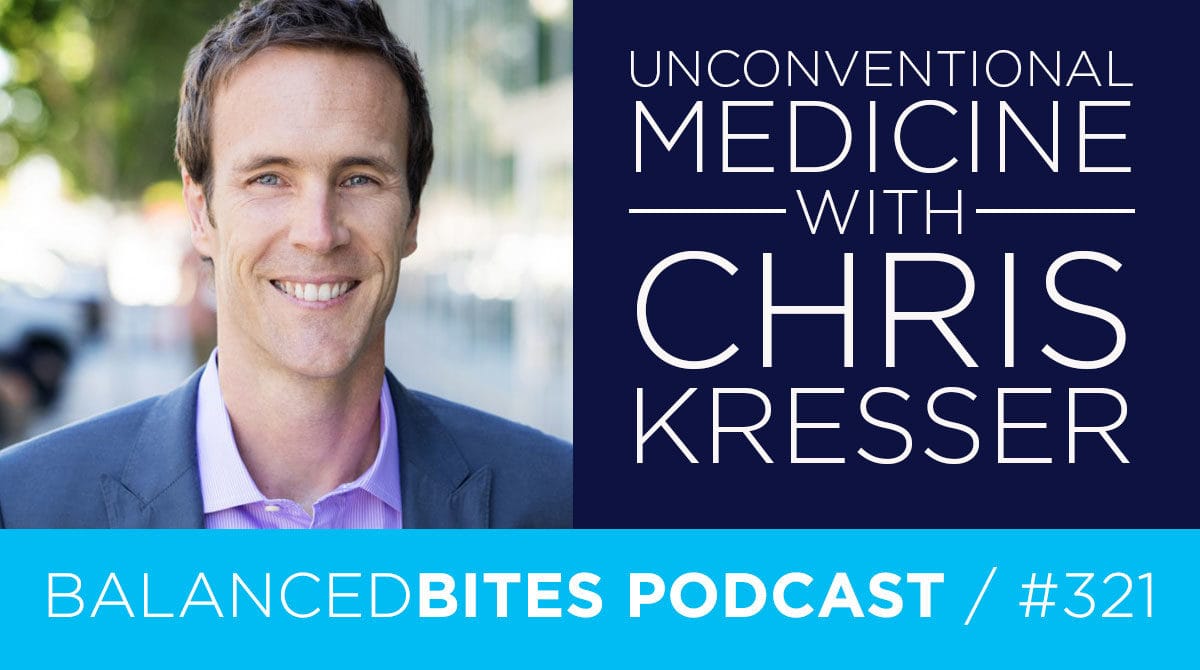 Diane Sanfilippo & Liz Wolfe | Balanced Bites Podcast | Unconventional Medicine with Chris Kresser