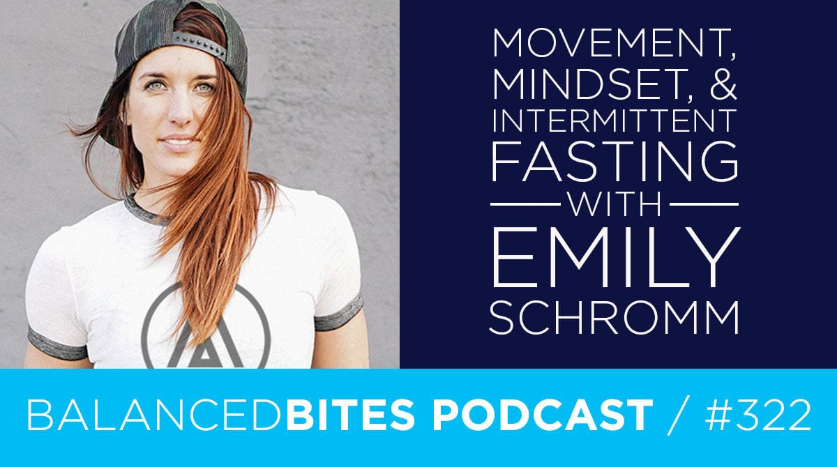 Movement, Mindset, & Intermittent Fasting with Emily Schromm