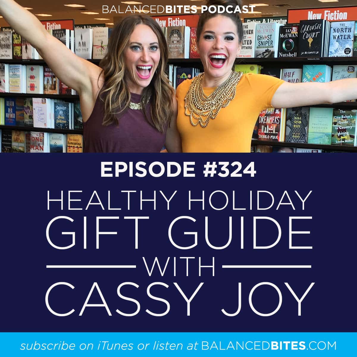 Balanced Bites Podcast with Diane Sanfilippo & Liz Wolfe | Healthy Holiday Gift Guide with Cassy Joy