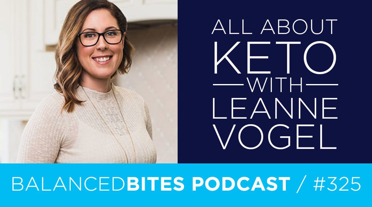 Balanced Bites Podcast with Diane Sanfilippo & Liz Wolfe | All About Keto with Leanne Vogel