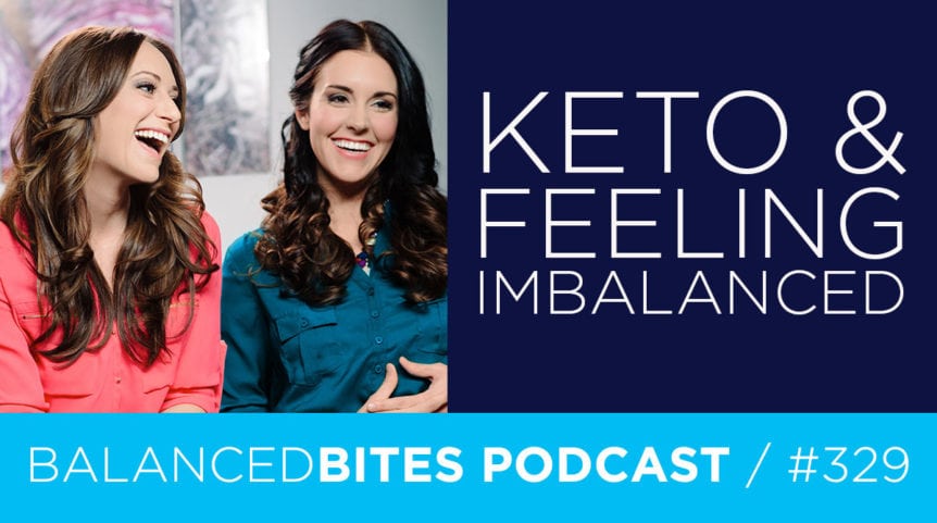 Balanced Bites Podcast with Diane Sanfilippo & Liz Wolfe | Keto & Feeling Imbalanced
