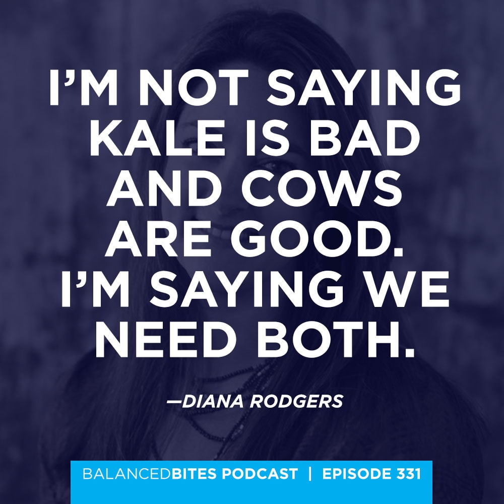 Balanced Bites Podcast with Diane Sanfilippo & Liz Wolfe | Kale vs. Cow with Diana Rodgers