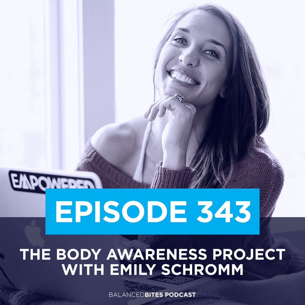 Balanced Bites Podcast with Diane Sanfilippo & Liz Wolfe | The Body Awareness Project with Emily Schromm
