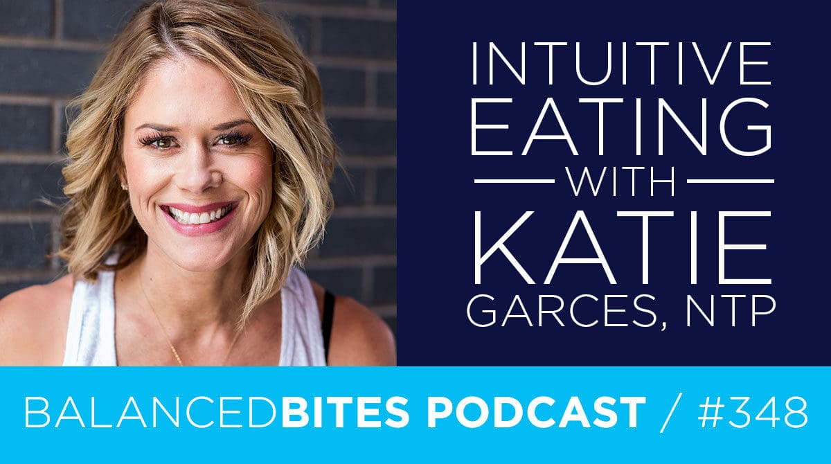 Intuitive Eating with Katie Garces, NTP