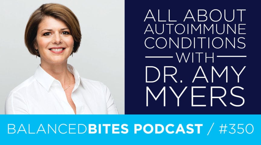 All About Autoimmune Conditions with Dr. Amy Myers