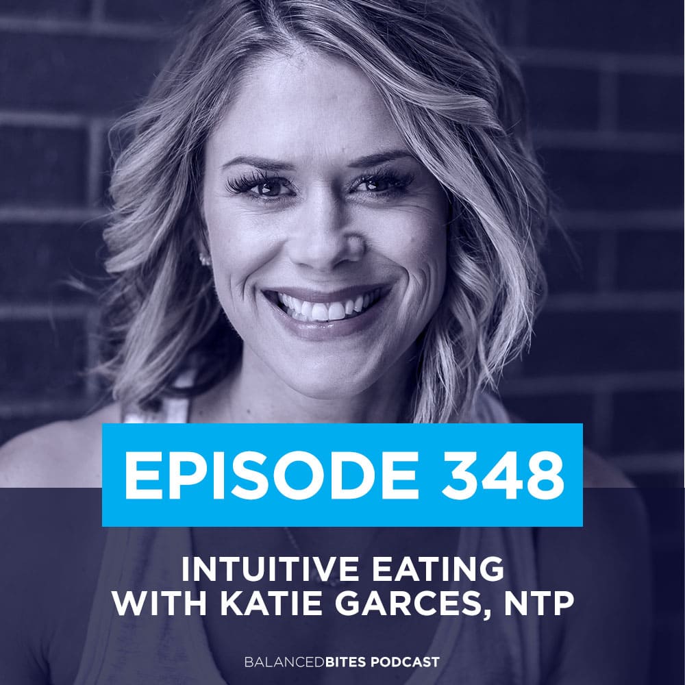 Intuitive Eating with Katie Garces, NTP