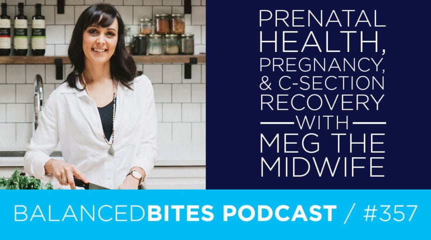 Prenatal Health, Pregnancy, & C-Section Recovery with Meg the Midwife