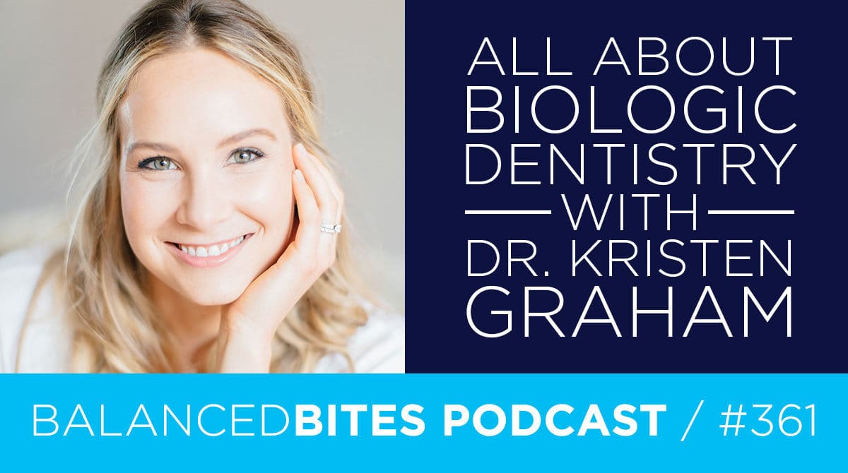 All About Biologic Dentistry with Dr. Kristen Graham