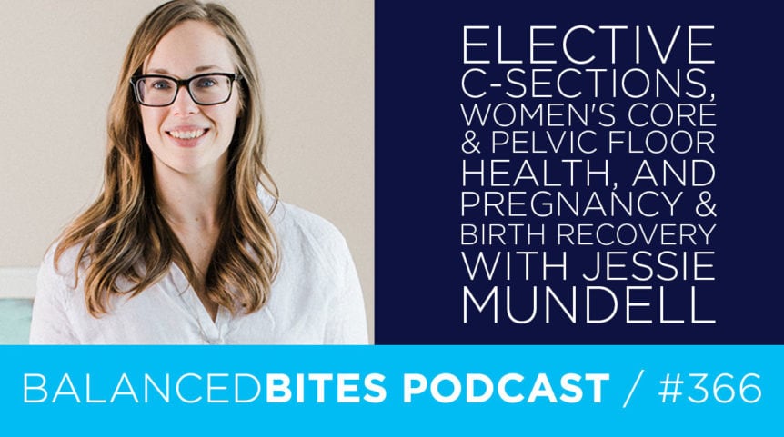 Elective C-Sections, Women's Core & Pelvic Floor Health, and Pregnancy & Birth Recovery with Jessie Mundell