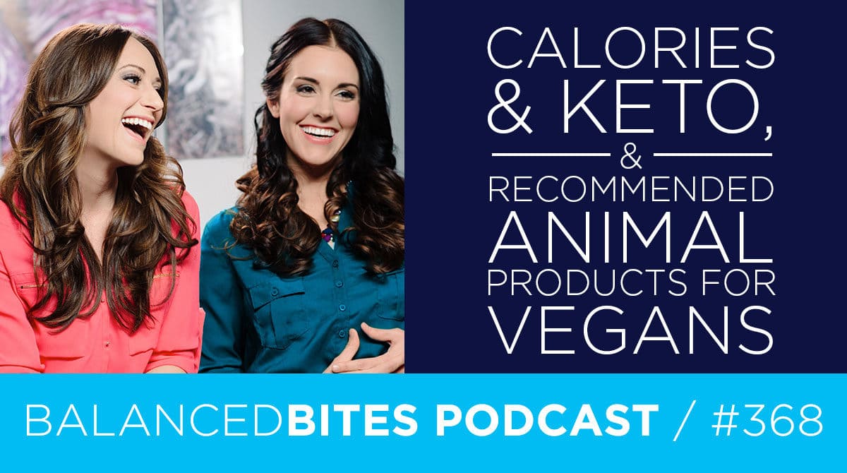 Calories & Keto, & Recommended Animal Products for Vegans
