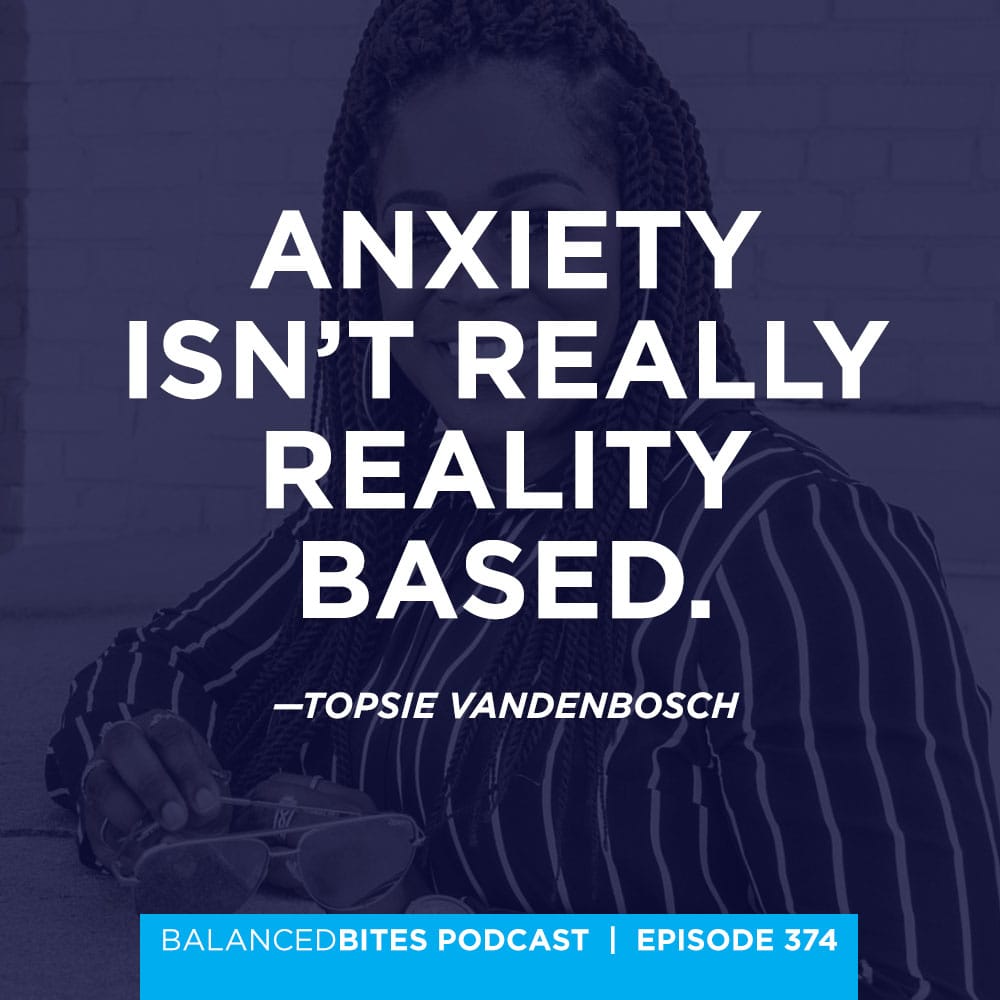 Anxiety, Perfectionism, & Imposter Syndrome with Topsie VandenBosch