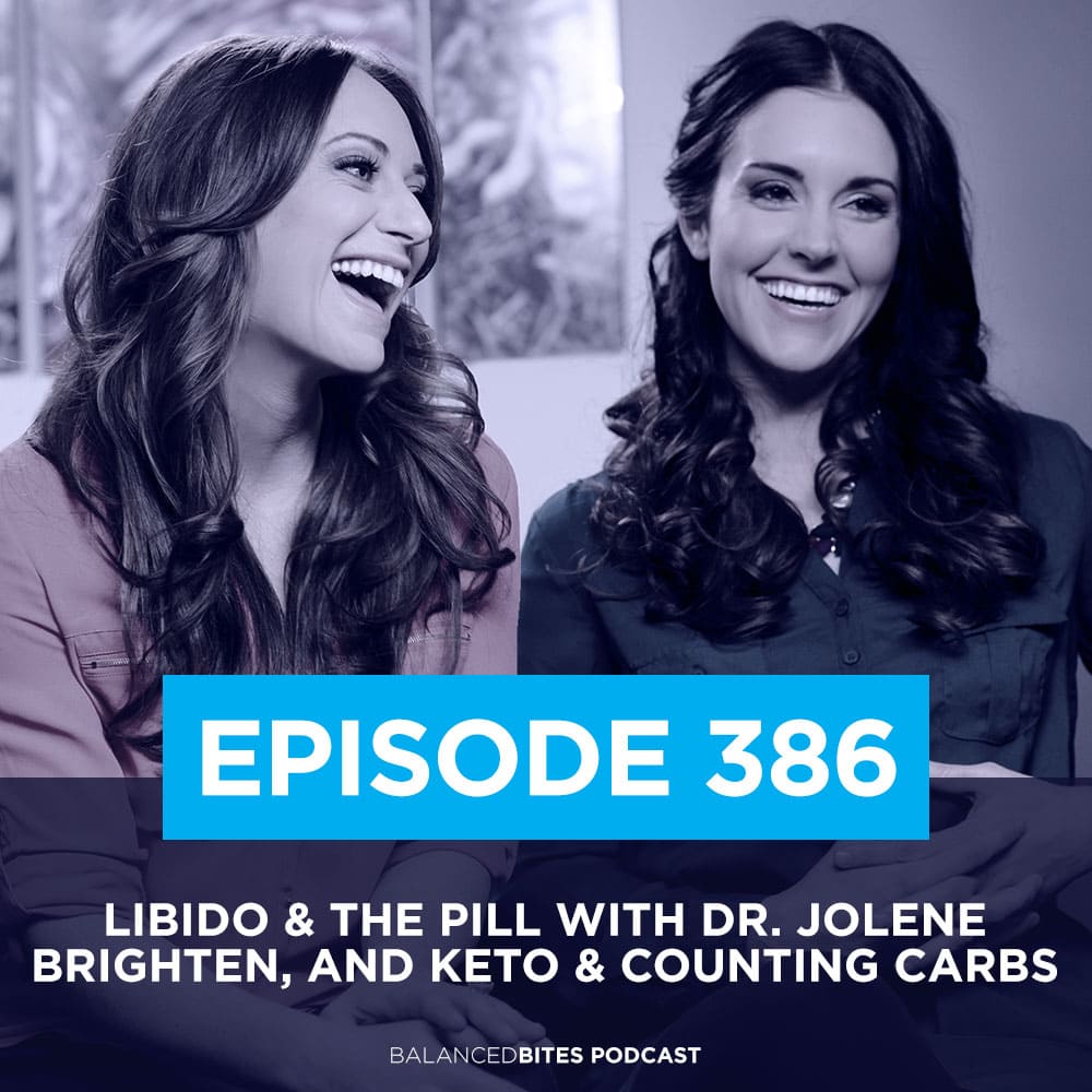 Libido & The Pill with Dr. Jolene Brighten, and Keto & Counting Carbs