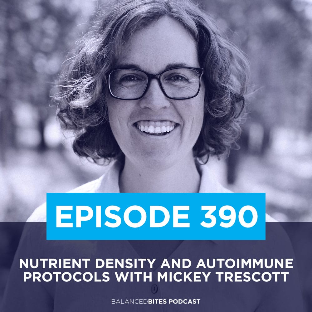 Nutrient Density & Autoimmune Protocols with Mickey Trescott