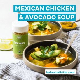 Mexican Chicken & Avocado Soup | Balanced Bites, Diane Sanfilippo
