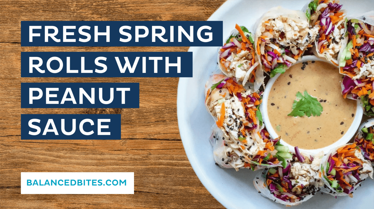 Fresh Spring Rolls with Peanut Dipping Sauce | Balanced Bites, Diane Sanfilippo