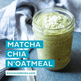 Matcha Chia N'oatmeal | Balanced Bites, Diane Sanfilippo