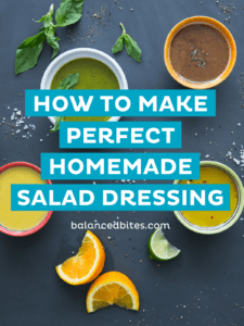 How to Make the Perfect Homemade Salad Dressing | Balanced Bites, Diane Sanfilippo