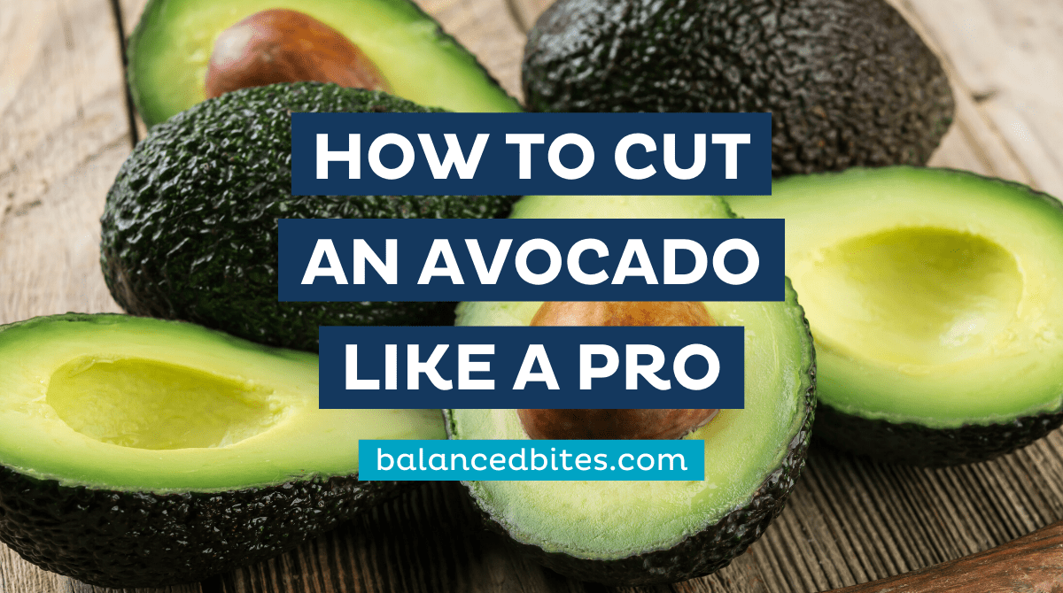 How To Cut An Avocado Like a Pro | Balanced Bites, Diane Sanfilippo