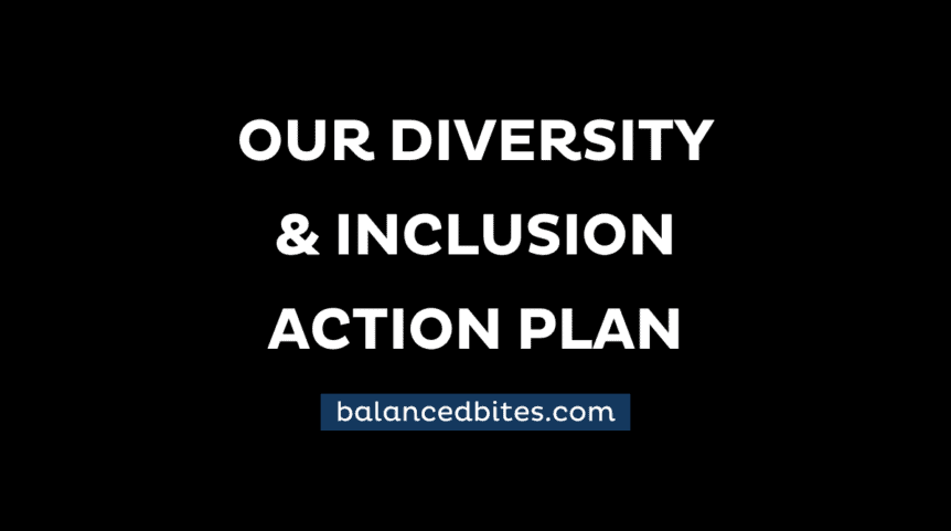 Our Diversity & Inclusion Action Plan | Balanced Bites Wholesome Foods
