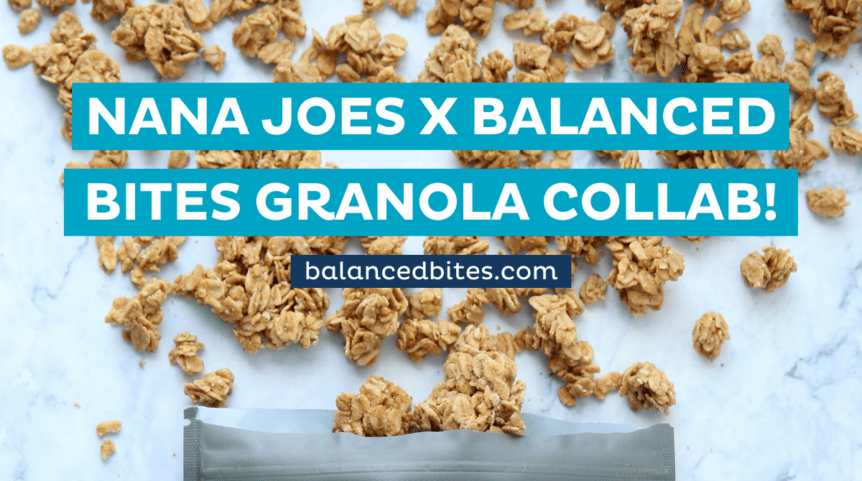 Nana Joes Granola Collab | Balanced Bites