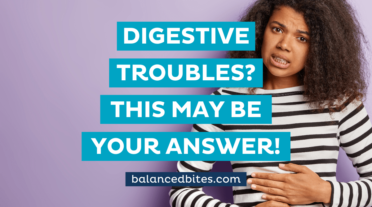 Digestive Troubles? This May Be Your Answer! | Diane Sanfilippo