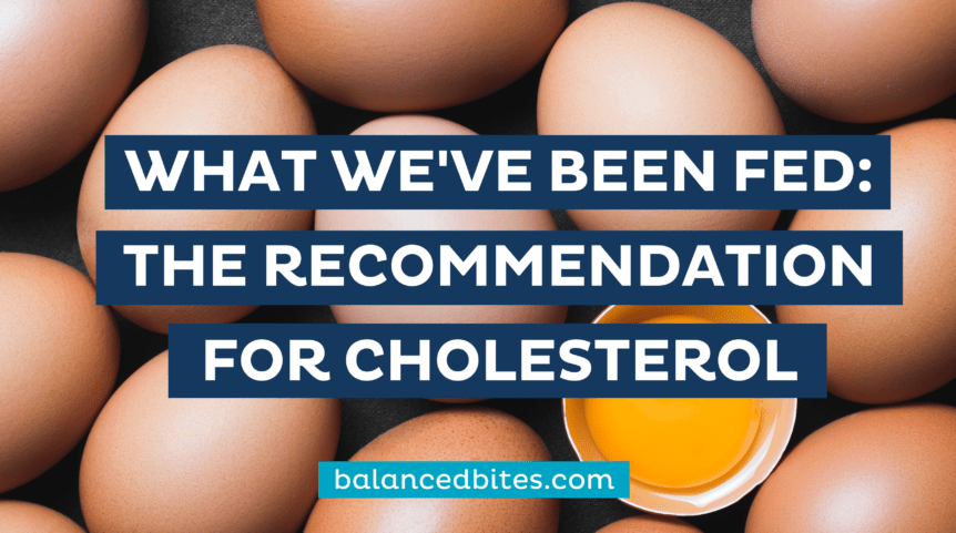 What We've Been Fed: The Recommendation for Cholesterol | Balanced Bites