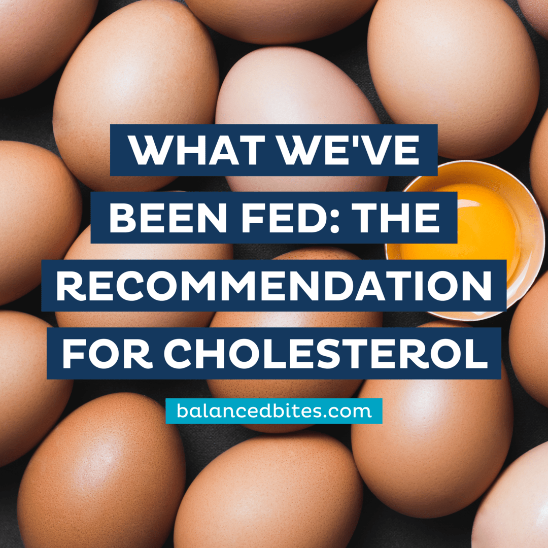 What We've Been Fed: The Recommendation for Cholesterol | Balanced Bites