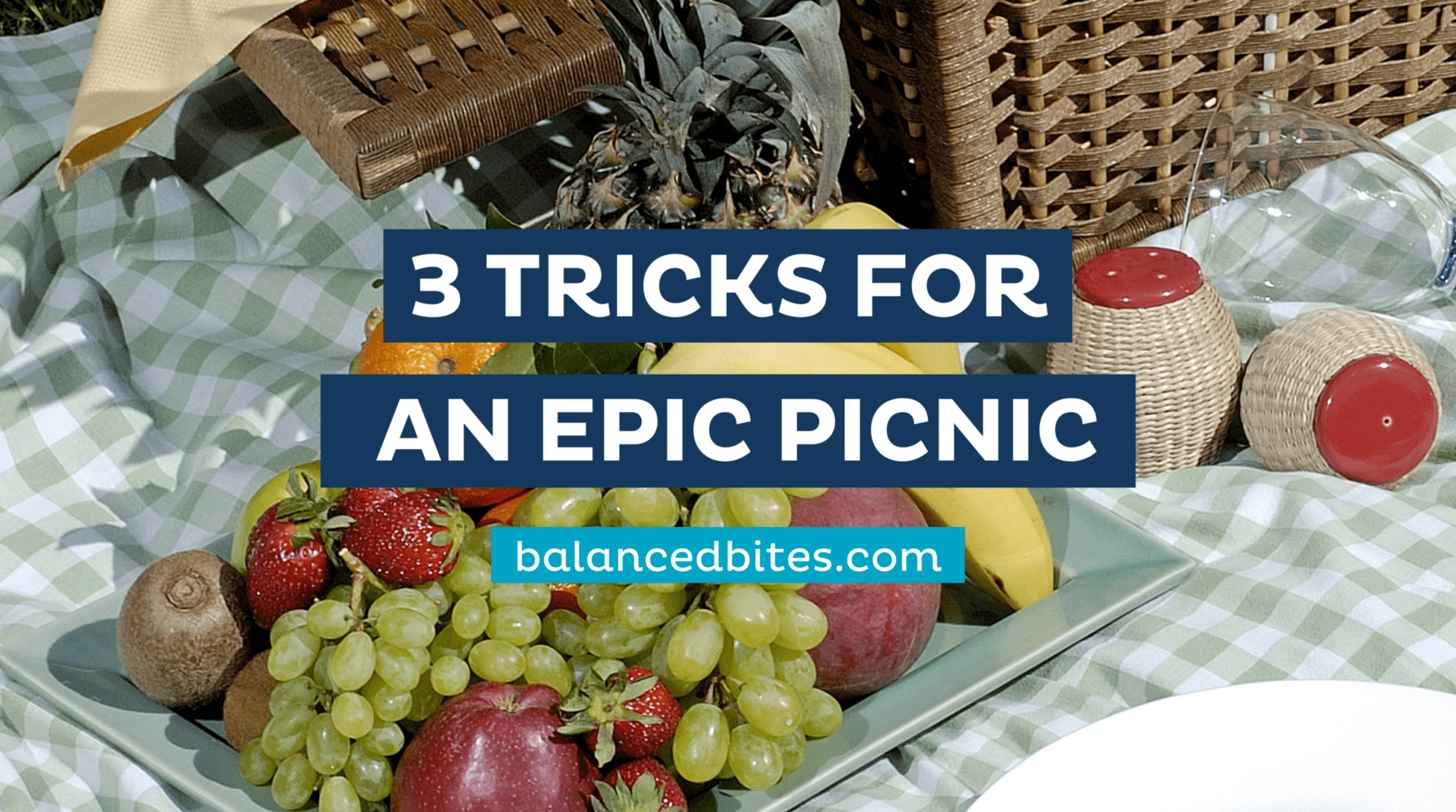 3 Tricks for an Epic Picnic