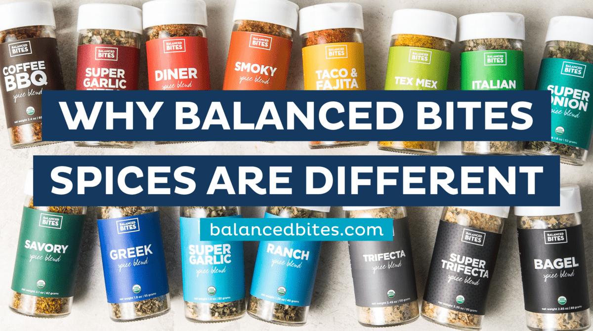 Why Balanced Bites Spices are Different | Balanced Bites
